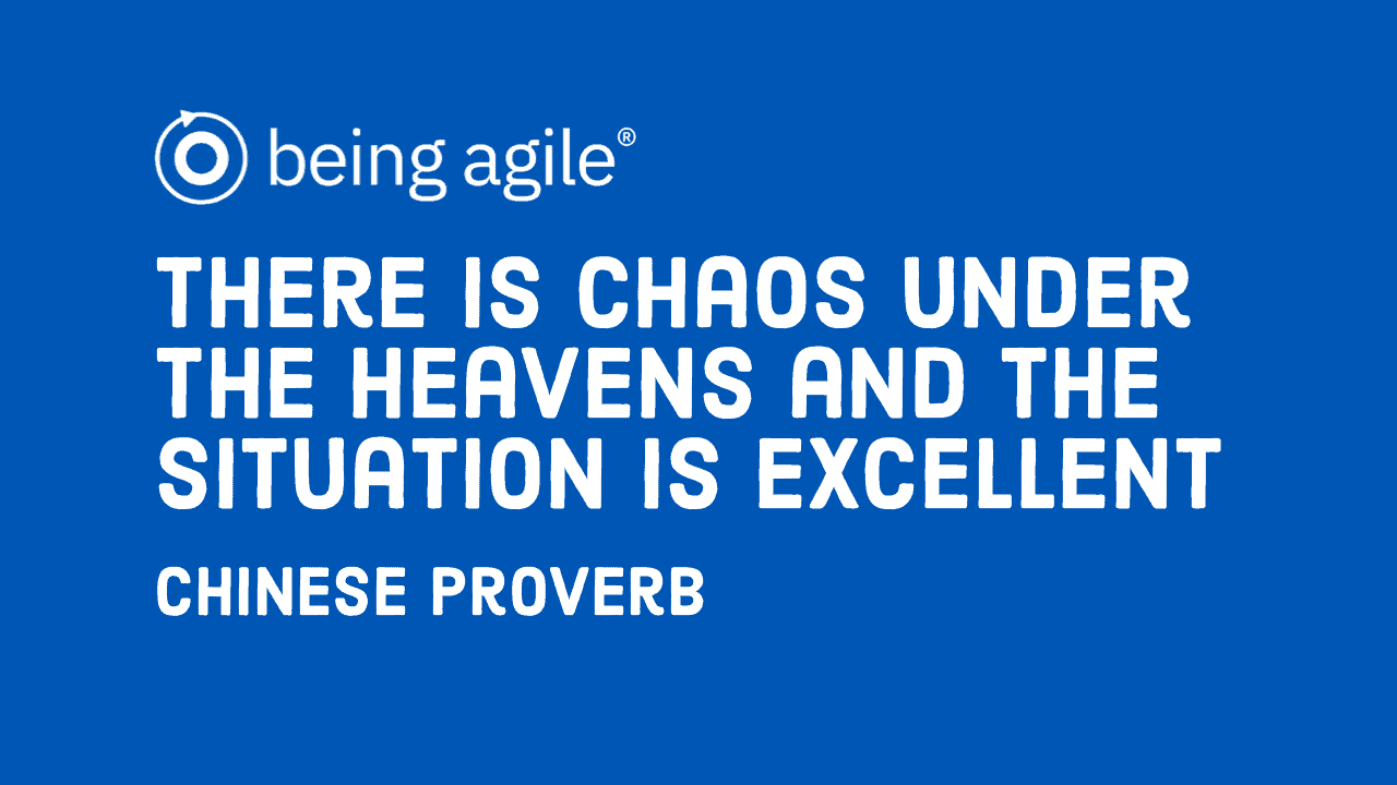 There is chaos under the heavens and the situation is excellent - being agile course